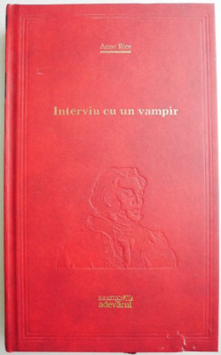 Interviu cu un vampir &amp;ndash; Anne Rice foto