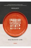 Ierburi uitate. Noua bucatarie veche - Mona Petre