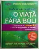 Cumpara ieftin O viata fara boli. Metode testate de prevenire a peste 90 de probleme de sanatate severe sau minore (coperta putin uzata)