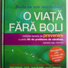 O viata fara boli. Metode testate de prevenire a peste 90 de probleme de sanatate severe sau minore (coperta putin uzata)