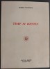 GEORGE USCATESCU - TIMP SI DESTIN (ARTICOLE SI ESEURI, 1951-1993) [COLECTIA DESTIN / MADRID, 1993] [DEDICATIE / AUTOGRAF]