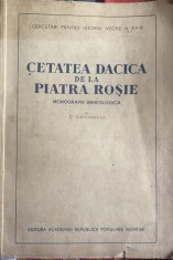 CETATEA DACICA DE LA PIATRA ROSIE(MONOGRAFIE ARHEOLOGICA),C.DAICOVICIU,1954 foto