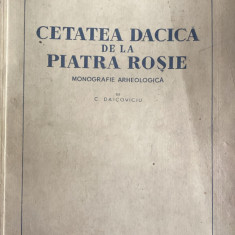 CETATEA DACICA DE LA PIATRA ROSIE(MONOGRAFIE ARHEOLOGICA),C.DAICOVICIU,1954