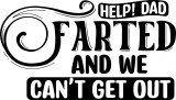 Cumpara ieftin Sticker Auto, Help dad farted and we can&rsquo;t get out, 30 cm, 12233ST-9, Oem