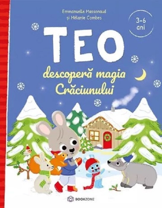 Teo Descopera Magia Craciunului, Emmanuelle Massonaud, Melanie Combes - Editura Bookzone