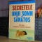 SECRETELE UNUI SOMN SANATOS : GHIDUL NOPTILOR ODIHNITOARE , READER&#039;S DIGEST