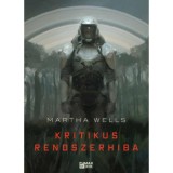 Kritikus rendszerhiba - Az &Ouml;ld&ouml;klő-napl&oacute;k 1. - Martha Wells