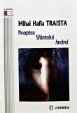 Carte Noaptea Sfantului Andrei - Mihai Hafia Traista | Editura Junimea, 2021 | Brosata | Literatura Romana, Stare Foarte Buna