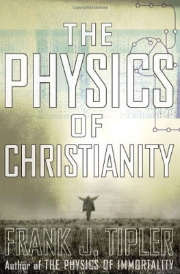 The physics of christianity / Frank J. Tipler foto