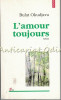 L&#039;Amour Toujours - Bulat Okudjava, Polirom