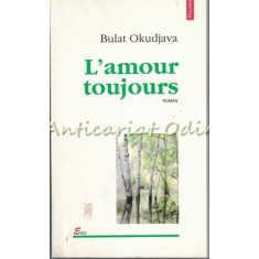 L&#039;Amour Toujours - Bulat Okudjava