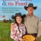 Faith, Family &amp; the Feast: Recipes to Feed Your Crew from the Grill, Garden, and Iron Skillet