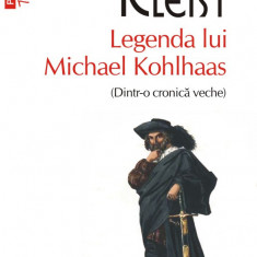 Legenda lui Michael Kohlhaas | Heinrich von Kleist