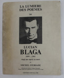 LA LUMIERE DES POEMES DE LUCIAN BLAGA 1895- 1961 , VINGT ANS APRES SA MORT par MICHEL STERIADE , 1981