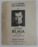 LA LUMIERE DES POEMES DE LUCIAN BLAGA 1895- 1961 , VINGT ANS APRES SA MORT par MICHEL STERIADE , 1981