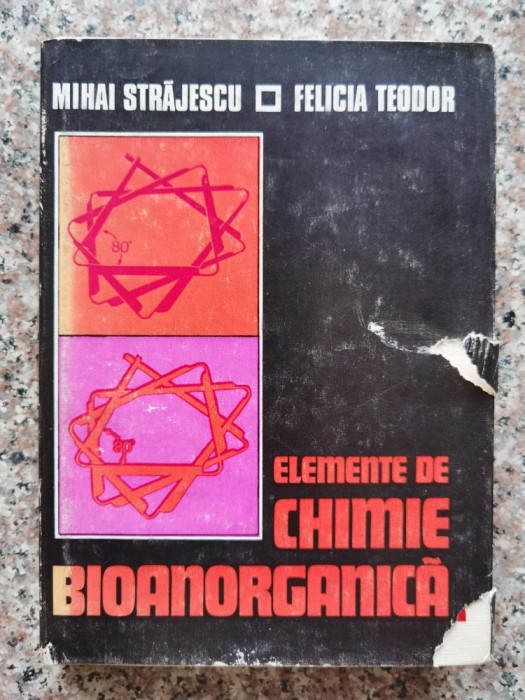 Elemente De Chimie Bioanorganica - Mihai Strajescu, Felicia Teodor , A531