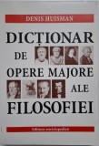 Dictionar de opere majore ale filosofiei &ndash; Denis Huisman