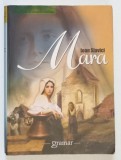 MARA de IOAN SLAVICI , 2008, COPERTA BROSATA , * PREZINTA HALOURI DE APA SI PETE
