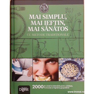 Mai simplu, mai ieftin, mai sanatos cu metode traditionale. 2000 de solutii ... foto