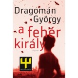 A feh&eacute;r kir&aacute;ly - Dragom&aacute;n Gy&ouml;rgy