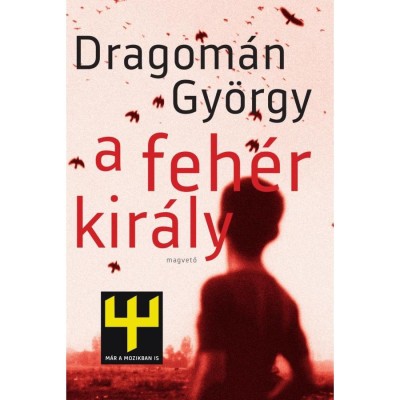 A feh&amp;eacute;r kir&amp;aacute;ly - Dragom&amp;aacute;n Gy&amp;ouml;rgy foto