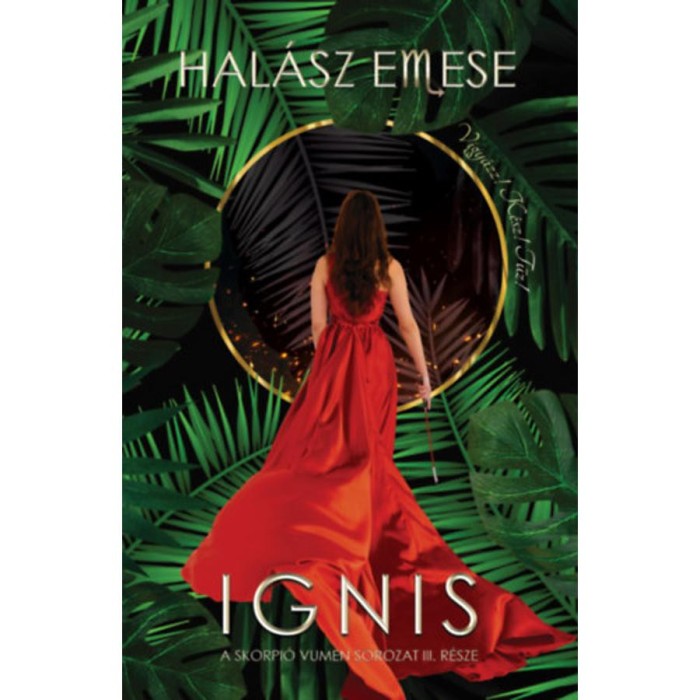Ignis - A skorpi&oacute; vumen sorozat III. r&eacute;sze - Hal&aacute;sz Emese