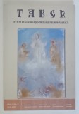 TABOR , REVISTA DE CULTURA SI SPIRITUALITATE ROMANEASCA , ANUL I , NUMARUL 4 , IULIE , 2007