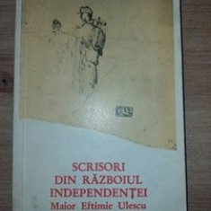 Scrisori din Razboiul Independentei: Maior Eftimie Ulescu 1877-1878