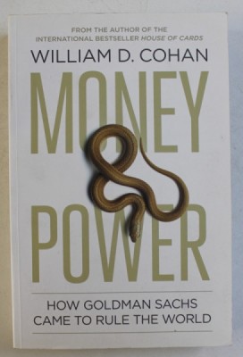 MONEY AND POWER , HOW GOLDMAN SACHS CAME TO RULE THE WORLD by WILLIAM D. COHAN , 2011 foto