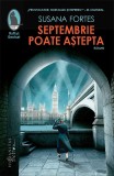 Septembrie poate astepta | Susana Fortes, 2019, Humanitas Fiction