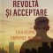 Revolta si acceptare. Eseu despre timpurile noastre &ndash; Bronislaw Wildstein