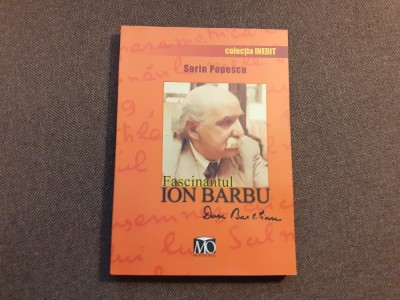 Fascinantul Ion Barbu (Dan Barbilian) - file inedite - Sorin Popescu (autograf) foto