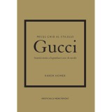 Micul ghid al stilului - Gucci, Karen Homer, Rao