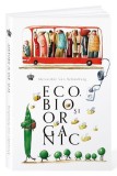 Eco, Bio si Organic - Alexander von Schonburg - Roman