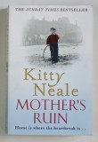 MOTHER ' S RUIN by KITTY NEALE , 2010, Brosata