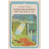 Tudor Vianu - Scriitori romani din secolul XX - 100045