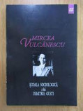 Scoala sociologica a lui Dimitrie Gusti - Mircea Vulcanescu