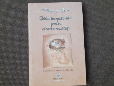 Ghidul Incepatorului Pentru Crearea RealitatiiO introducere in invataturile lui Ramtha foto