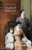 Cu glasul timpului. Amintiri - Humanitas