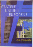 STATELE UNIUNII EUROPENE , MICA ENCICLOPEDIE , 2007