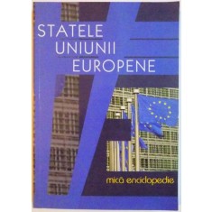 STATELE UNIUNII EUROPENE , MICA ENCICLOPEDIE , 2007