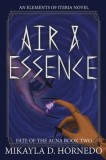 Air &amp;amp; Essence: A Fate of the Acna Novel