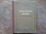 CURS DE MATEMATICI SUPERIOARE de O. KREINDLER , 1956