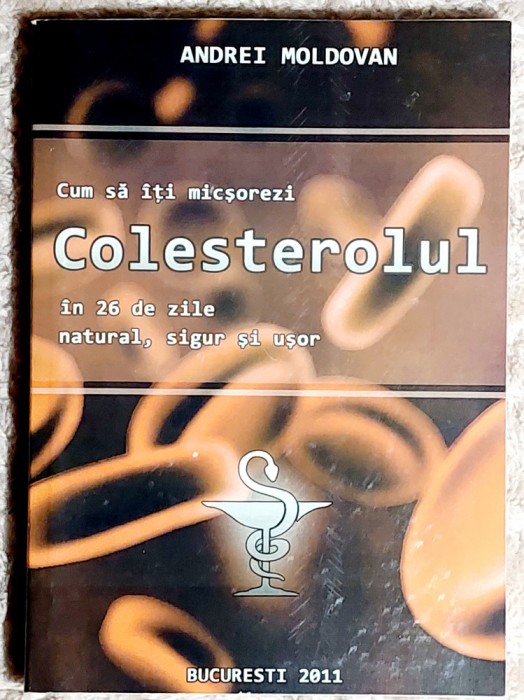 Cum sa iti micsorezi colesterolul in 26 de zile natural, sigur si usor