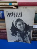 TURISMUL POPULAR * REVISTA OFICIULUI DE TURISM , NR. 1 / 1949