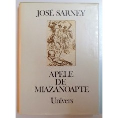 APELE DE MIAZANOAPTE de JOSE SARNEY , ILUSTRATII de MARCEL CHIRNOAGA , 1986