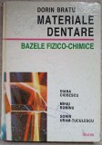 MATERIALE DENTARE. BAZELE FIZICO-CHIMICE-DORIN BRATU