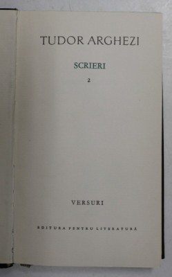 TUDOR ARGHEZI - SCRIERI , VOLUMUL II - VERSURI , 1963 foto