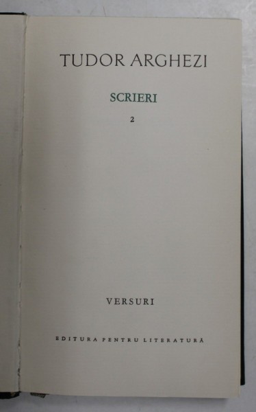 TUDOR ARGHEZI - SCRIERI , VOLUMUL II - VERSURI , 1963