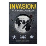 Invasion! D-Day and Operation Overlord in One Hundred Moments